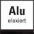 <B>Alu eloxiert</B><br/>Produkte, die mit diesem Symbol gekennzeichnet sind, färben nicht ab, werden nicht grau, sondern bleiben sauber und schön.